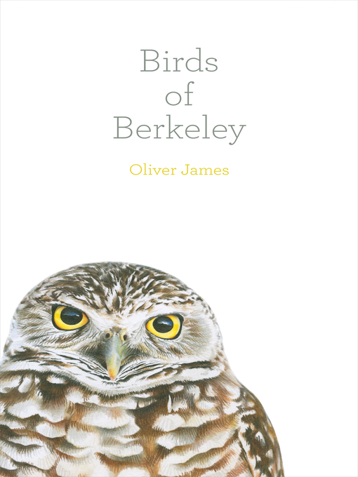 Title details for Birds of Berkeley by Oliver James - Available